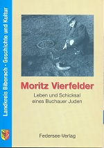 Moritz Vierfelder - Leben und Schiksal eines Buchauer Juden